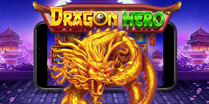 Rasakan Kemenangan Epik Bersama Slot Dragon Hero